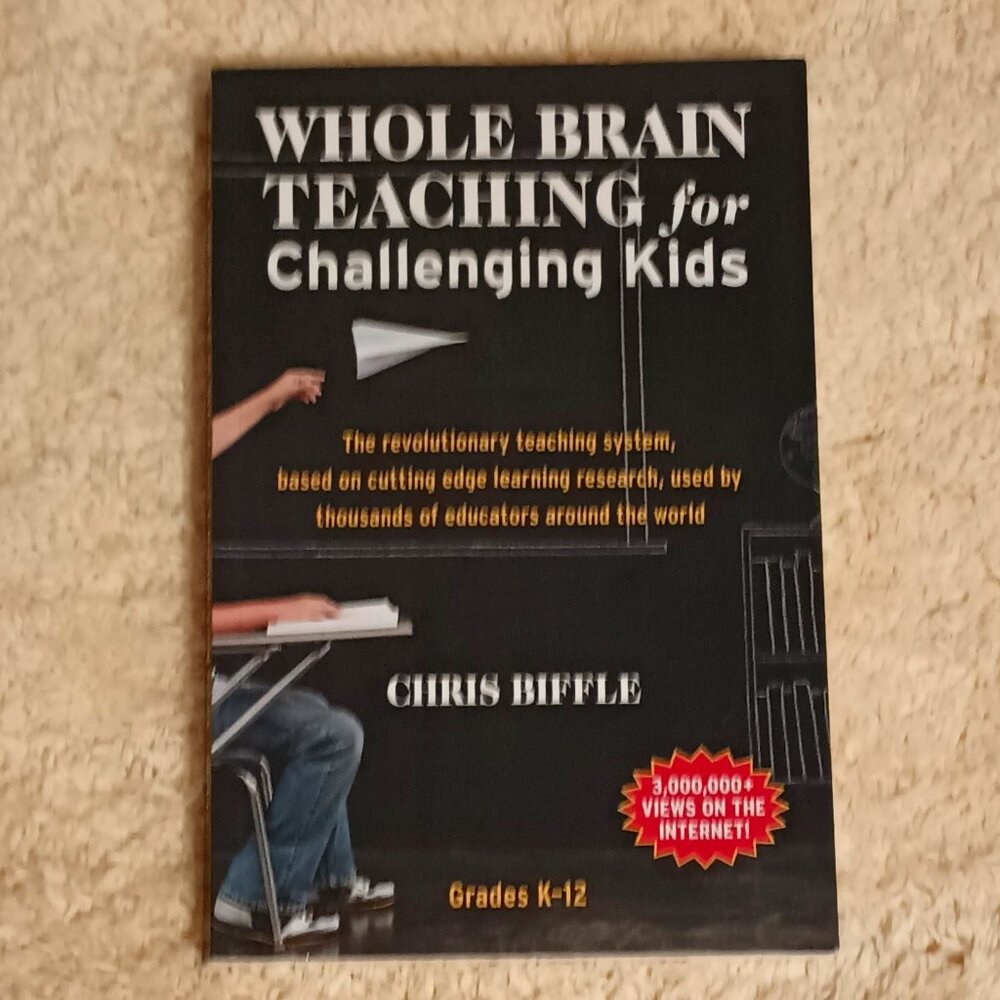 Whole Brain Teaching for Challenging Kids: (and the rest of your class, too!)